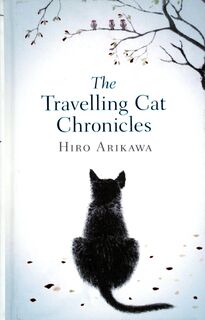 The Travelling Cat Chronicles - Hiro Arikawa (ISBN 9780857526335)