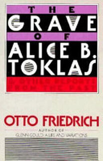 The Grave of Alice B. Toklas - Otto Friedrich (ISBN 9780880641289)