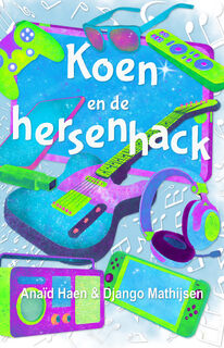 Koen en de hersenhack - Anaïd Haen, Django Mathijsen (ISBN 9789463082136)