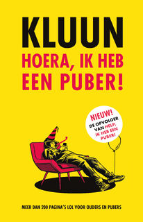 Hoera, ik heb een puber! - Kluun (ISBN 9789083157672)