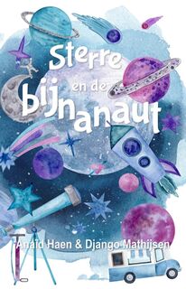 Sterre en de bijnanaut - Anaïd Haen, Django Mathijsen (ISBN 9789463082143)