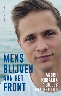 Mens blijven aan het front - Andrii Kobaliia, Gilles van der Loo (ISBN 9789048872480)