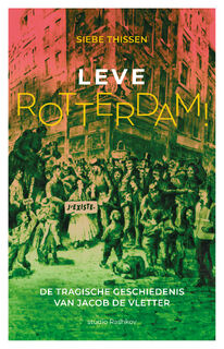 Leve Rotterdam! - Siebe Thissen (ISBN 9789083320465)