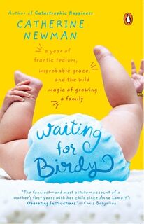 Waiting for Birdy - Catherine Newman (ISBN 9780143034773)