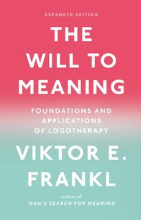 The Will to Meaning - Viktor E. Frankl (ISBN 9780142181263)