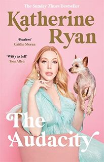 The Audacity - Katherine Ryan (ISBN 9781788703987)