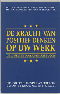 De kracht van positief denken op uw werk - N.V. Peale, S.W. Ventrella (ISBN 9789060575086)