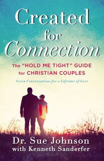 Created for Connection - Sue Johnson, Kenneth Sanderfer (ISBN 9780316307413)