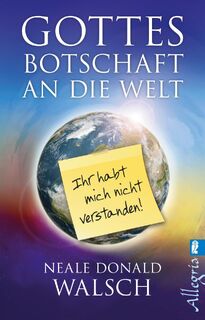 Gottes Botschaft an die Welt - Neale Donald Walsch (ISBN 9783548746449)