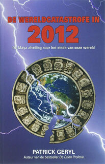 De wereldcatastrofe in het jaar 2012 - P. Geryl (ISBN 9789078070061)