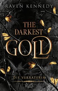 The Darkest Gold - Die Verräterin - Raven Kennedy (ISBN 9783499011511)