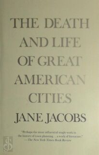 The Death and Life of Great American Cities - Jane Jacobs (ISBN 9780679741954)