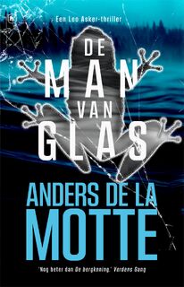 De man van glas - Anders de la Motte (ISBN 9789044368666)