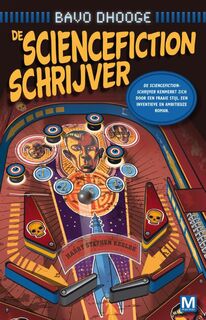 De sciencefictionschrijver - Bavo Dhooge (ISBN 9789460680953)