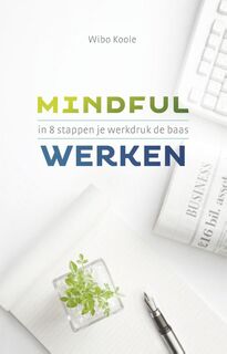 Mindful werken - Wibo Koole (ISBN 9789047006435)