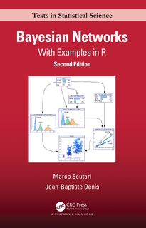 Bayesian Networks - Marco (Istituto Dalle Molle) Scutari, Jean-Baptiste (INRA) Denis (ISBN 9780367366513)