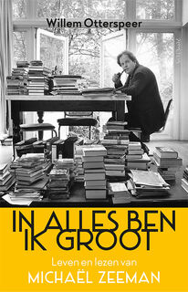 In alles ben ik groot - Willem Otterspeer (ISBN 9789044659481)