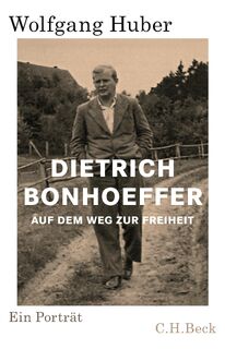 Dietrich Bonhoeffer - Wolfgang Huber (ISBN 9783406731372)