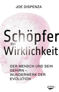 Schöpfer der Wirklichkeit - Joe Dispenza (ISBN 9783867281362)