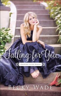 Falling for You - Becky Wade (ISBN 9780764219375)