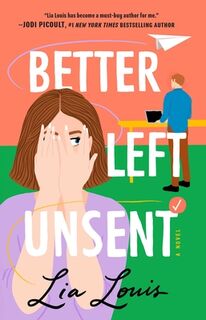 Louis, L: BETTER LEFT UNSENT - Lia Louis (ISBN 9781668001295)