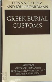 Greek Burial Customs - Donna C. Kurtz, John Boardman (ISBN 9780500400180)