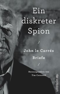 Ein diskreter Spion. John le Carrés Briefe - John le Carré (ISBN 9783550202186)