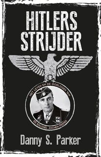 Hitlers strijder - Danny S. Parker (ISBN 9789045318462)