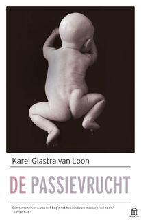 De passievrucht - Karel Glastra van Loon (ISBN 9789046705131)
