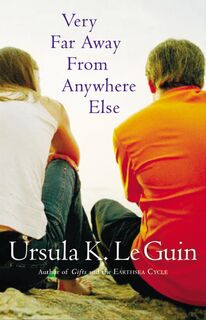 Very Far Away from Anywhere Else - Le Guin Ursula K. Le Guin (ISBN 9780152052089)