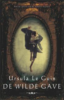 De wilde gave - Ursula K. le Guin (ISBN 9789049500726)