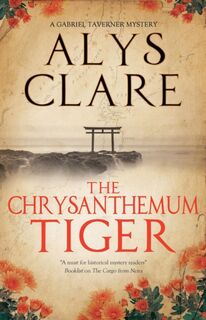 The Chrysanthemum Tiger - Alys Clare (ISBN 9781448313006)