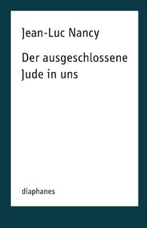 Der ausgeschlossene Jude in uns - Jean-Luc Nancy (ISBN 9783035801286)