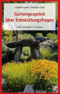 Gartengespräch über Entwicklungsfragen - Günther Karner, Friedrich Glasl (ISBN 9783772531804)