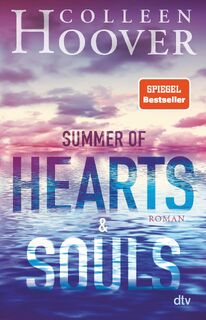 Summer of Hearts & Souls - Colleen Hoover (ISBN 9783423740784)