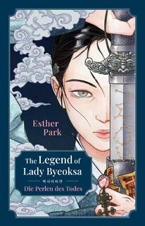 The Legend of Lady Byeoksa - Esther Park (ISBN 9783426563847)
