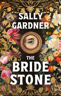 The Bride Stone - Sally Gardner (ISBN 9781804541845)