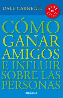 Carnegie, D: Cómo Ganar Amigos E Influir Sobre las Personas - Dale Carnegie (ISBN 9781644730096)