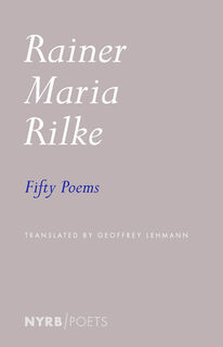 Fifty Poems - Rainer Maria Rilke, Geoffrey Lehmann (ISBN 9781681379944)