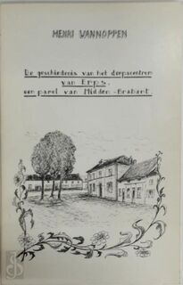 De geschiedenis van het dorpscentrum van Erps - Henri Vannoppen