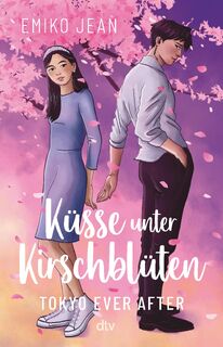 Küsse unter Kirschblüten - Tokyo Ever After - Emiko Jean (ISBN 9783423741033)
