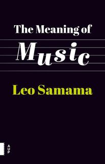 The meaning of music - Leo Samama (ISBN 9789089649799)