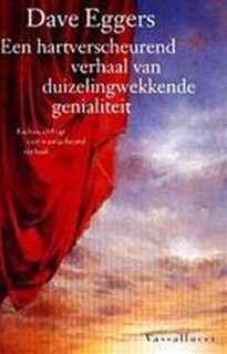 Een hartverscheurend verhaal van duizelingwekkende genialiteit - Dave Eggers (ISBN 9789056173074)