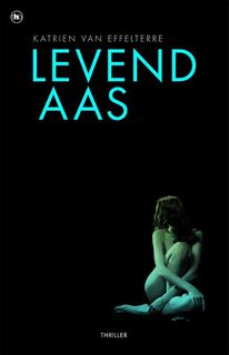 Levend aas - Katrien van Van Effelterre (ISBN 9789044348569)