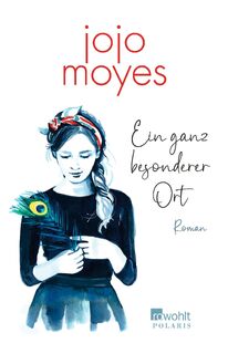 Ein ganz besonderer Ort - Jojo Moyes (ISBN 9783499267949)