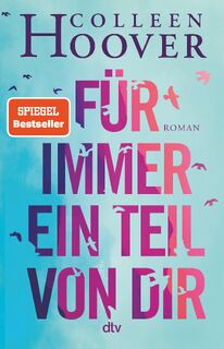 Fur immer ein Teil von dir - Colleen Hoover (ISBN 9783423263306)