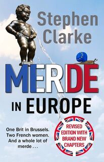 Merde in Europe - Stephen Clarke (ISBN 9781784755577)