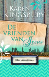 De vrienden van Jezus - Karen Kingsbury (ISBN 9789029724692)