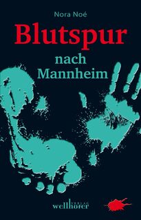 Blutspur nach Mannheim - Nora Noé (ISBN 9783954281589)