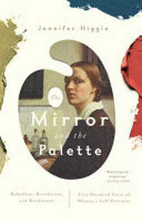 The Mirror and the Palette - Jennifer Higgie (ISBN 9781643138039)